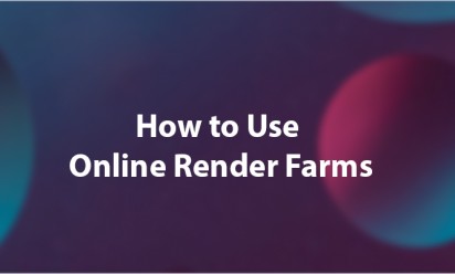How to Use Online Render Farms
